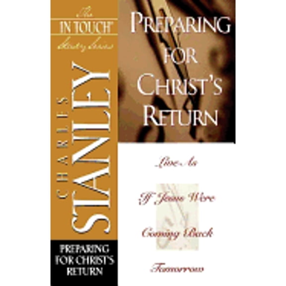 Pre-Owned Preparing for Christ's Return (The In Touch Study Series) (Paperback) 0785272917 9780785272915