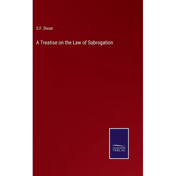 A Treatise on the Law of Subrogation (Hardcover)