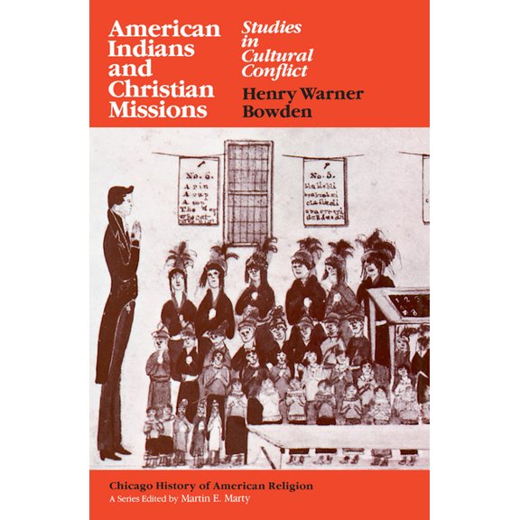 Chicago History of American Religion American Indians and Christian Missions: Studies in Cultural Conflict, (Paperback)