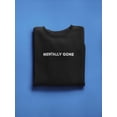 thumbnail image 3 of Mentally Gone Slogan Sweatshirt Men -GoatDeals Designs, Male XX-Large, 3 of 4