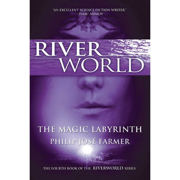 Riverworld: The Magic Labyrinth : The Fourth Book of the Riverworld Series (Series #3) (Edition 1) (Paperback)