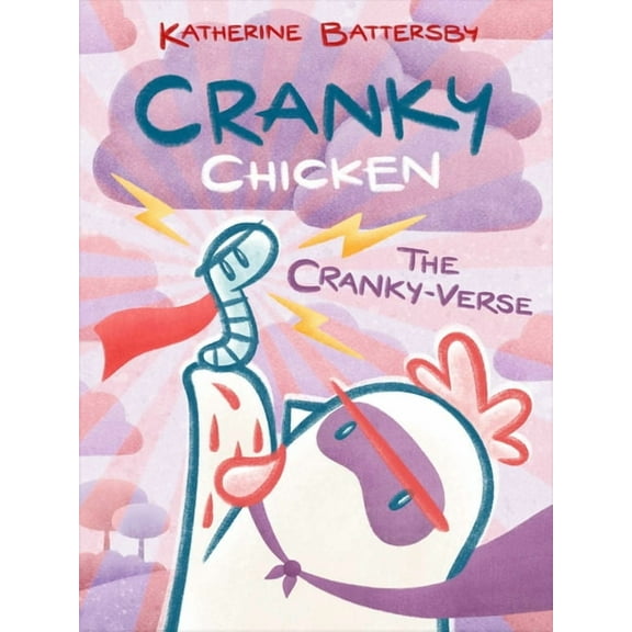 Cranky Chicken The Cranky-Verse: A Cranky Chicken Book 4, Book 4, (Paperback)