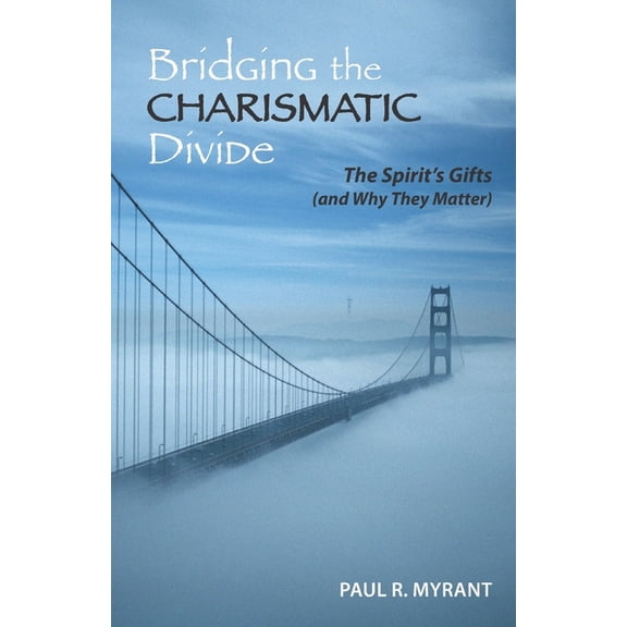 Things That Matter Bridging The Charismatic Divide: The Spirit's Gifts and Why They Matter, Book 1, (Paperback)