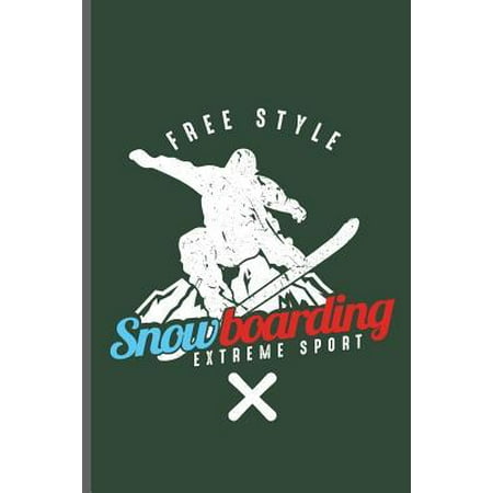 Free style Snow Boarding Extreme Sport: Winter Sports Snowboarding, Skiing notebooks gift (6x9) Dot Grid notebook to write in
