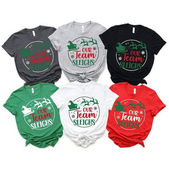 Our Team Sleighs Matching Shirt, Team Christmas Shirts For Office, Team sleighs shirt