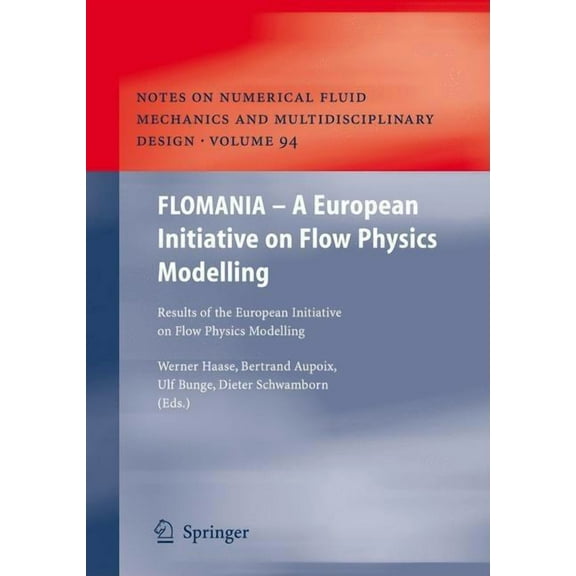 Notes on Numerical Fluid Mechanics and M Flomania - A European Initiative on Flow Physics Modelling: Results of the European-Union Funded Project, 2002 - 2004, Book 94, (Hardcover)