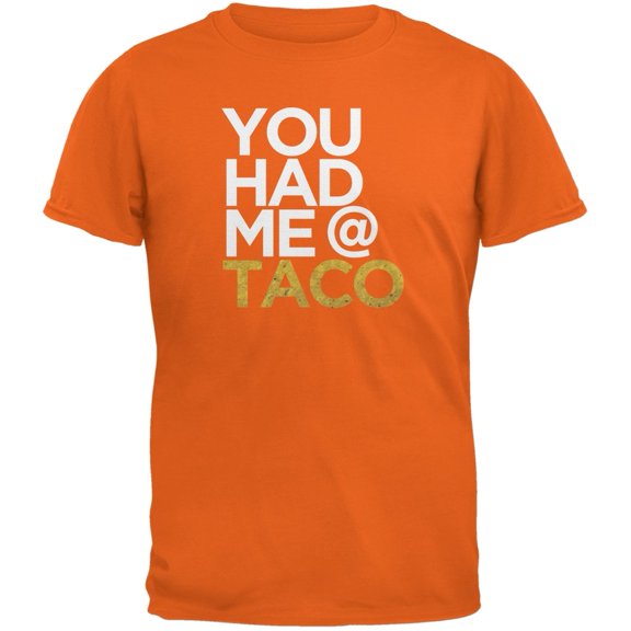 cinco de mayo - you had me at taco orange adult t-shirt