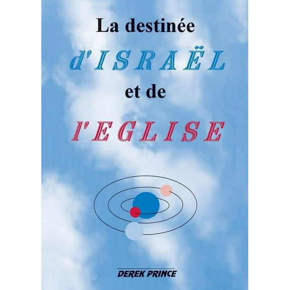 The Destiny of Israel and the Church - FRENCH (Paperback)