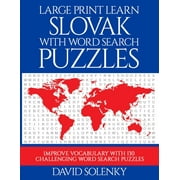 DAVID SOLENKY Large Print Learn Slovak with Word Search Puzzles : Learn Slovak Language Vocabulary with Challenging Easy to Read Word Find Puzzles (Paperback)