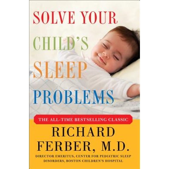 Pre-Owned Solve Your Child's Sleep Problems: New, Revised, and Expanded Edition (Paperback) 0743201639 9780743201636