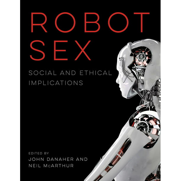 Mit Press Robot Sex Social And Ethical Implications Paperback 7490