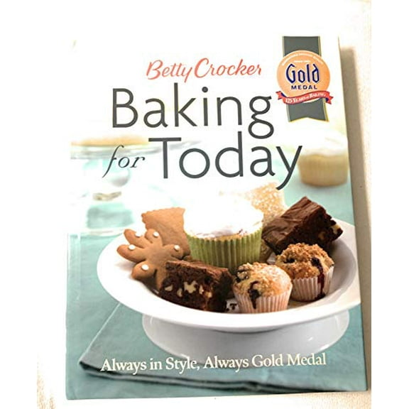 Pre-Owned Betty Crocker Baking for Today: Always in Style, Always Gold Medal Hardcover