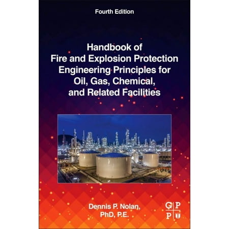 Handbook Of Fire And Explosion Protection Engineering Principles For
Oil Gas Chemical And Related Facilities
