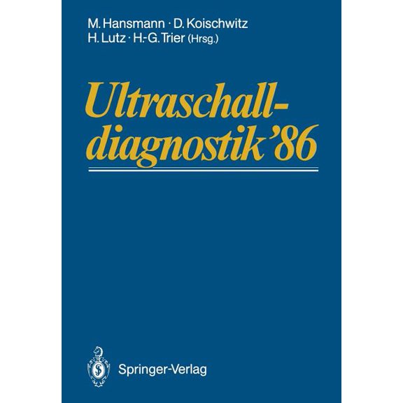 Ultraschalldiagnostik '86: Drei-LÃ¤nder-Treffen Bonn. 10. Gemeinsame Tagung Der Deutschsprachigen Gesellschaften FÃ¼r, (Paperback)