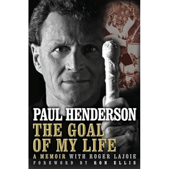 Pre-Owned The Goal of My Life: A Memoir (Hardcover) 0771046502 9780771046506