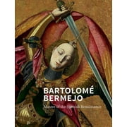 Bartolom Bermejo : Master of the Spanish Renaissance (Hardcover)