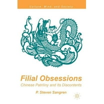 Culture, Mind, and Society Filial Obsessions: Chinese Patriliny and Its Discontents, (Hardcover)