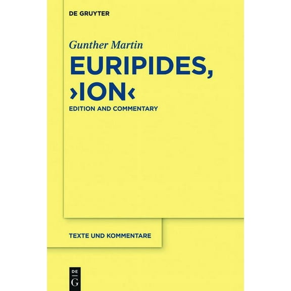 Texte Und Kommentare Euripides, Ion: Edition and Commentary, Book 58, (Hardcover)