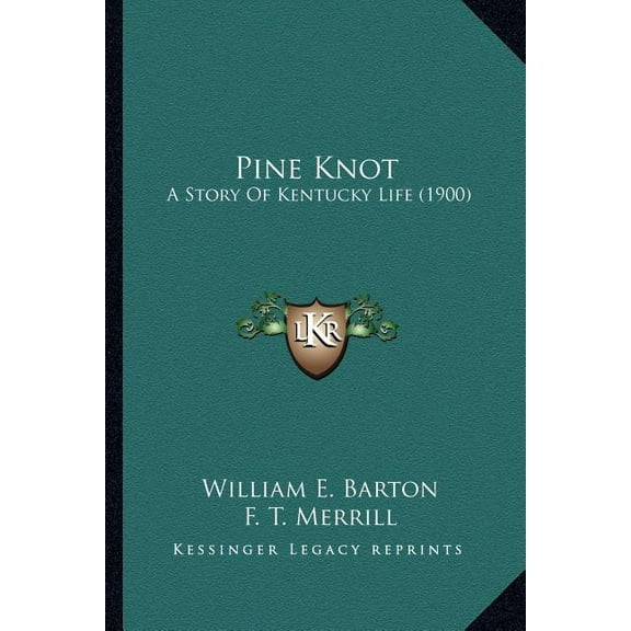 Pine Knot : A Story Of Kentucky Life (1900) (Paperback)