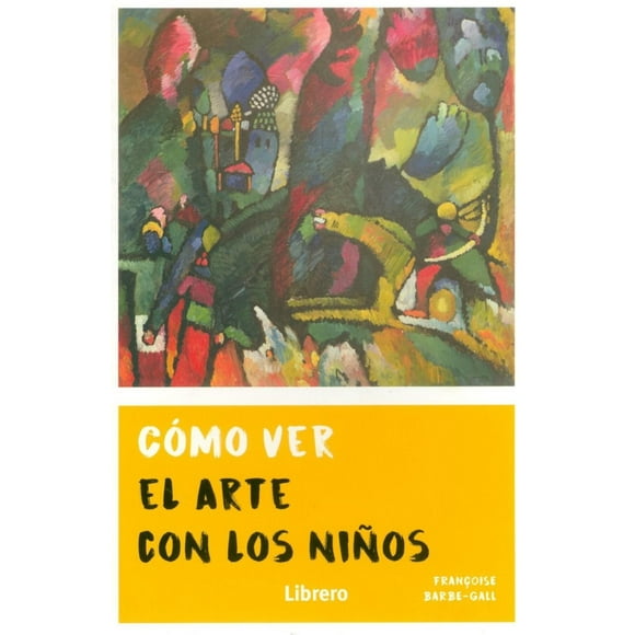 Como VER EL ARTE CON LOS niños Librero Francoise Barbe-Gall