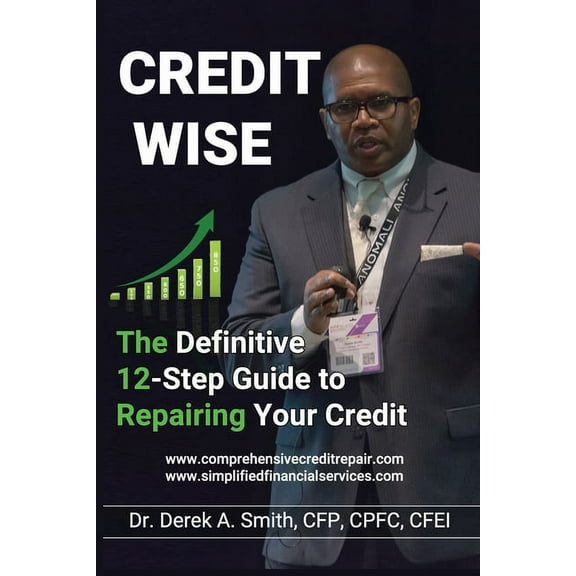 Credit Wise: The Definitive 12-Step Guide to Repairing Your Credit, (Paperback)