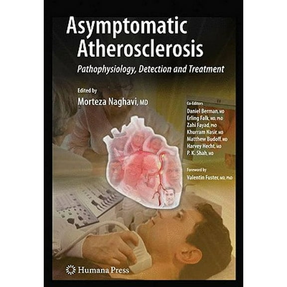 Pre-Owned Asymptomatic Atherosclerosis: Pathophysiology, Detection and Treatment (Hardcover 9781603271783) by Morteza Naghavi