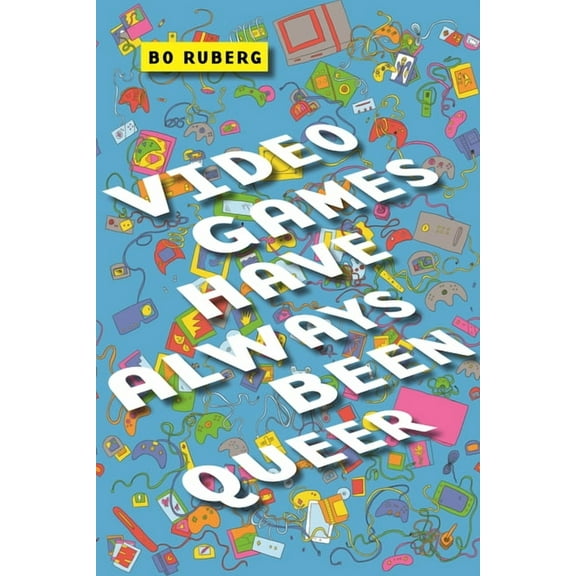 Postmillennial Pop Video Games Have Always Been Queer, Book 16, (Hardcover)