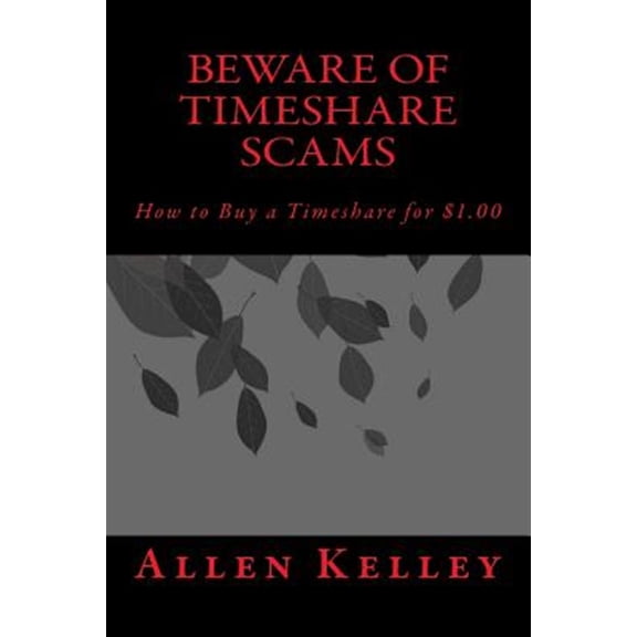Pre-Owned Timeshare - From A to Z: Beware of Timeshare Scams: How to Buy a Timeshare for $1.00 (Paperback)