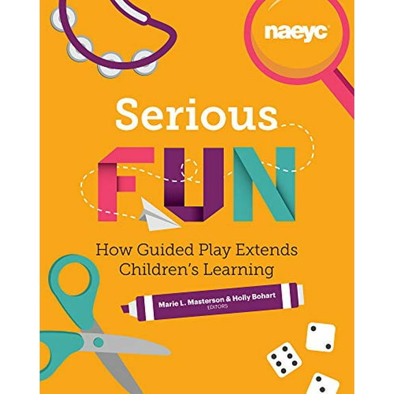 Pre-Owned Serious Fun: How Guided Play Extends Children's Learning (Paperback) 193811339X 9781938113390