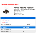 thumbnail image 2 of Headlight Sealed Beam - Compatible with 2009 - 2015 Cadillac CTS V Wagon 2010 2011 2012 2013 2014, 2 of 2