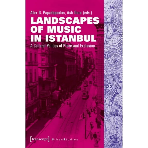 Urban Studies: Landscapes of Music in Istanbul: A Cultural Politics of Place and Exclusion (Paperback)