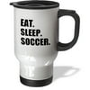 3dRose Eat Sleep Soccer. team sport playing enthusiast play player black text, Travel Mug, 14oz, Stainless Steel