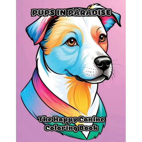 Pups in Paradise: The Happy Canine Coloring Book, (Paperback)