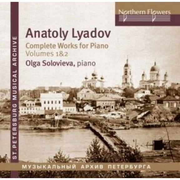 Soloviova - Lyadov: Complete Works For Piano 1 - Music & Performance - CD
