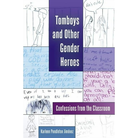 Gender and Sexualities in Education Tomboys and Other Gender Heroes: Confessions from the Classroom, Book 7, (Paperback)