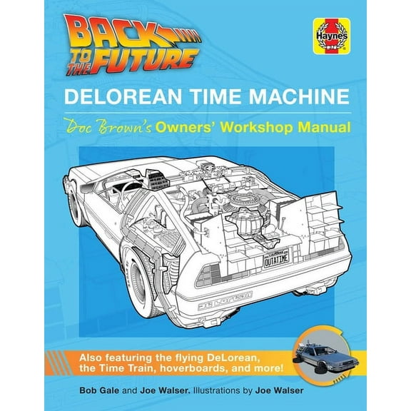 Haynes Manual Back to the Future: Delorean Time Machine: Doc Brown's Owner's Workshop Manual, (Hardcover)