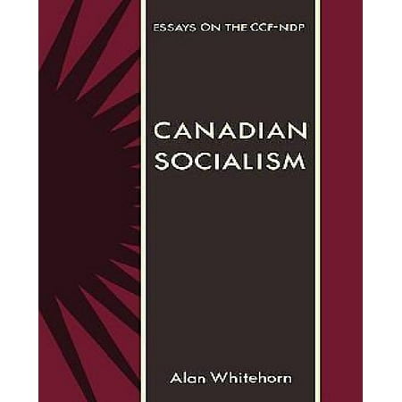 Business Communication Essay Canadian Socialism Essays On The Ccfndp Essays On Science Fiction also Topics For Essays In English Canadian Socialism Essays On The Ccfndp Walmartcom Essay On Health Awareness