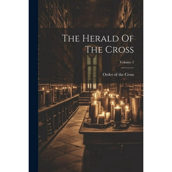 The Herald Of The Cross; Volume 2 (Paperback)