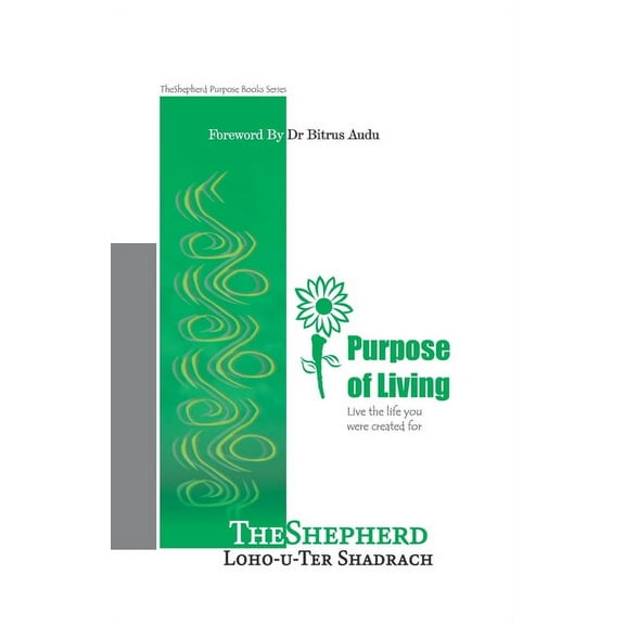 Pupose of Living: Living a fulfilled life (Paperback)