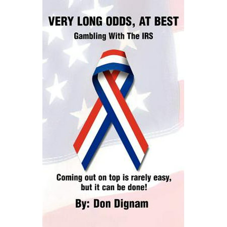 Very Long Odds, at Best : Gambling with the IRS (The Best Irs Reviews)