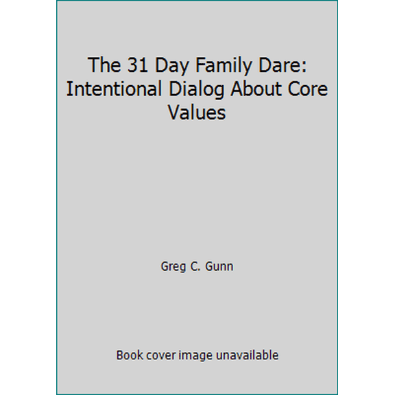 Pre-Owned The 31 Day Family Dare: Intentional Dialog About Core Values (Paperback) 1492958298 9781492958291
