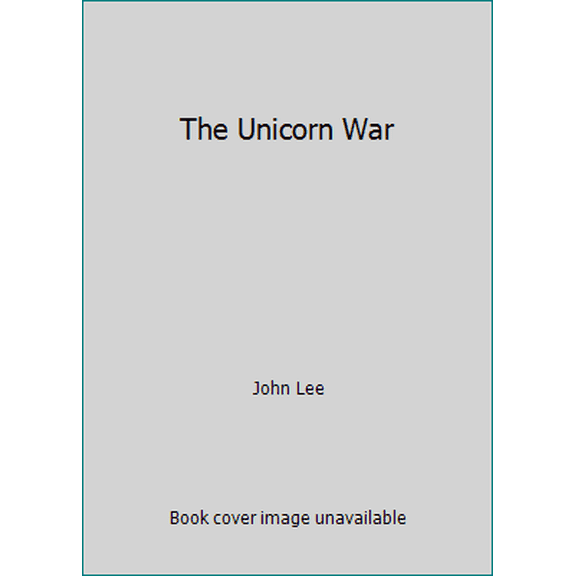 Pre-Owned The Unicorn War (Hardcover) 0312859139 9780312859138
