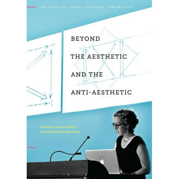 Stone Art Theory Institutes Beyond the Aesthetic and the Anti-Aesthetic, Book 4, (Paperback)