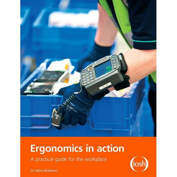 Ergonomics in Action: A Practical Guide for the Workplace, (Hardcover)