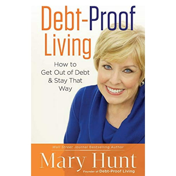 DebtProof Living How to Get Out of Debt & Stay That Way How to Get