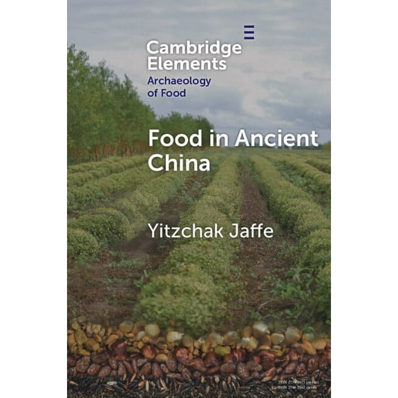Elements in the Archaeology of Food Food in Ancient China, (Paperback)