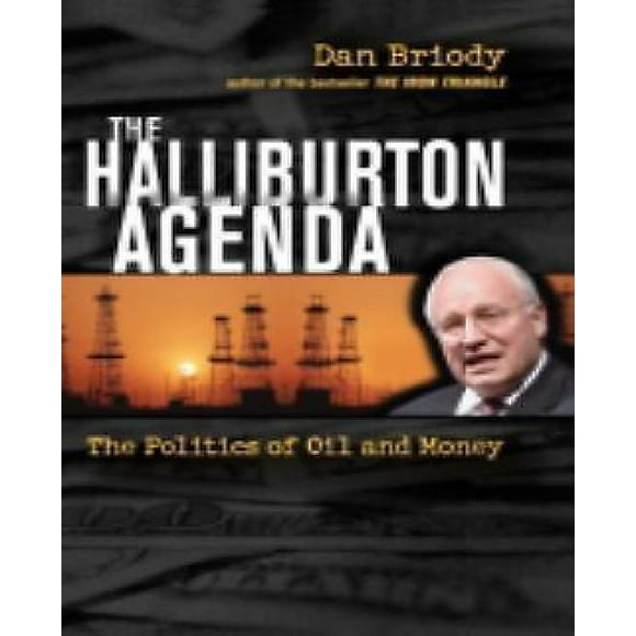 Agenda Halliburton: la Politique du Pétrole et de l'Argent
