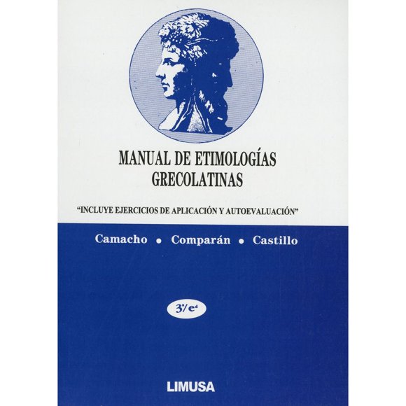 Libro Manual De Etimologias Grecolatinas Tapa Blanda, Autor Heriberto Camacho Becerra, Editorial Limusa