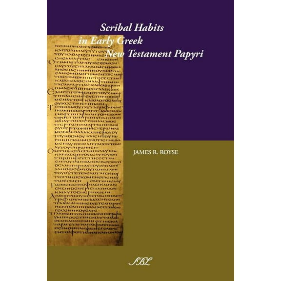 New Testament Tools, Studies, and Documents: Scribal Habits in Early Greek New Testament Papyri (Paperback)