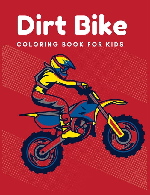 Dirt Bike Coloring Book For Kids : Amazing Dirt Bike Coloring Book For